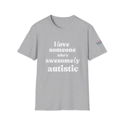 I Love Someone Who's Awesomely Autistic T-Shirt