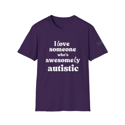 I Love Someone Who's Awesomely Autistic T-Shirt