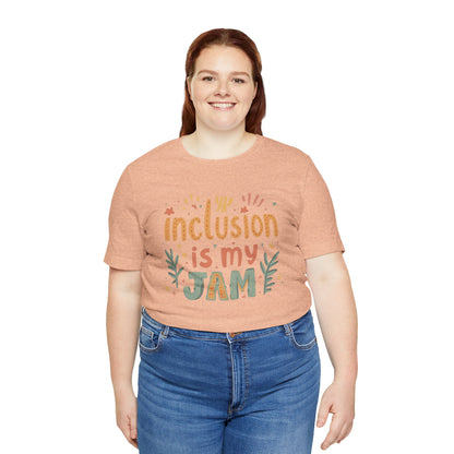 Inclusion Is My Jam T-Shirt