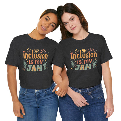 Inclusion Is My Jam T-Shirt