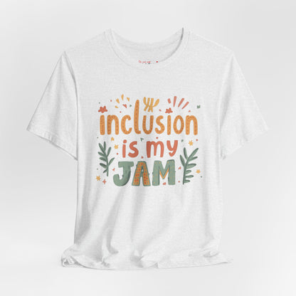 Inclusion Is My Jam T-Shirt