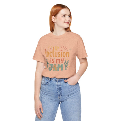 Inclusion Is My Jam T-Shirt