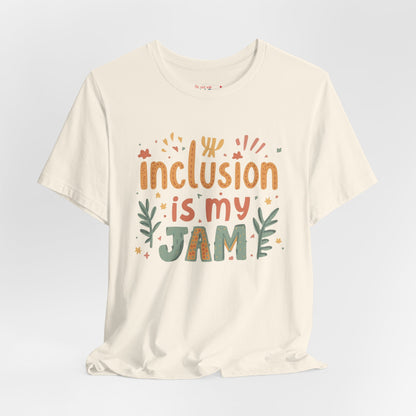 Inclusion Is My Jam T-Shirt