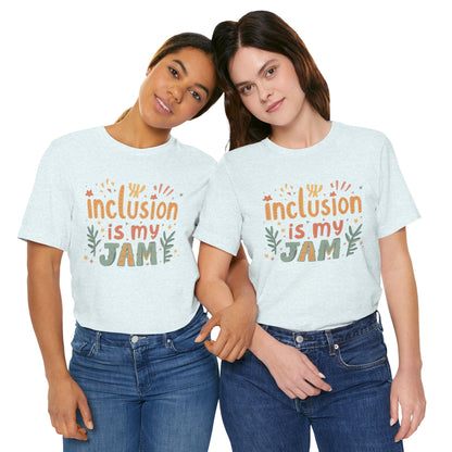 Inclusion Is My Jam T-Shirt