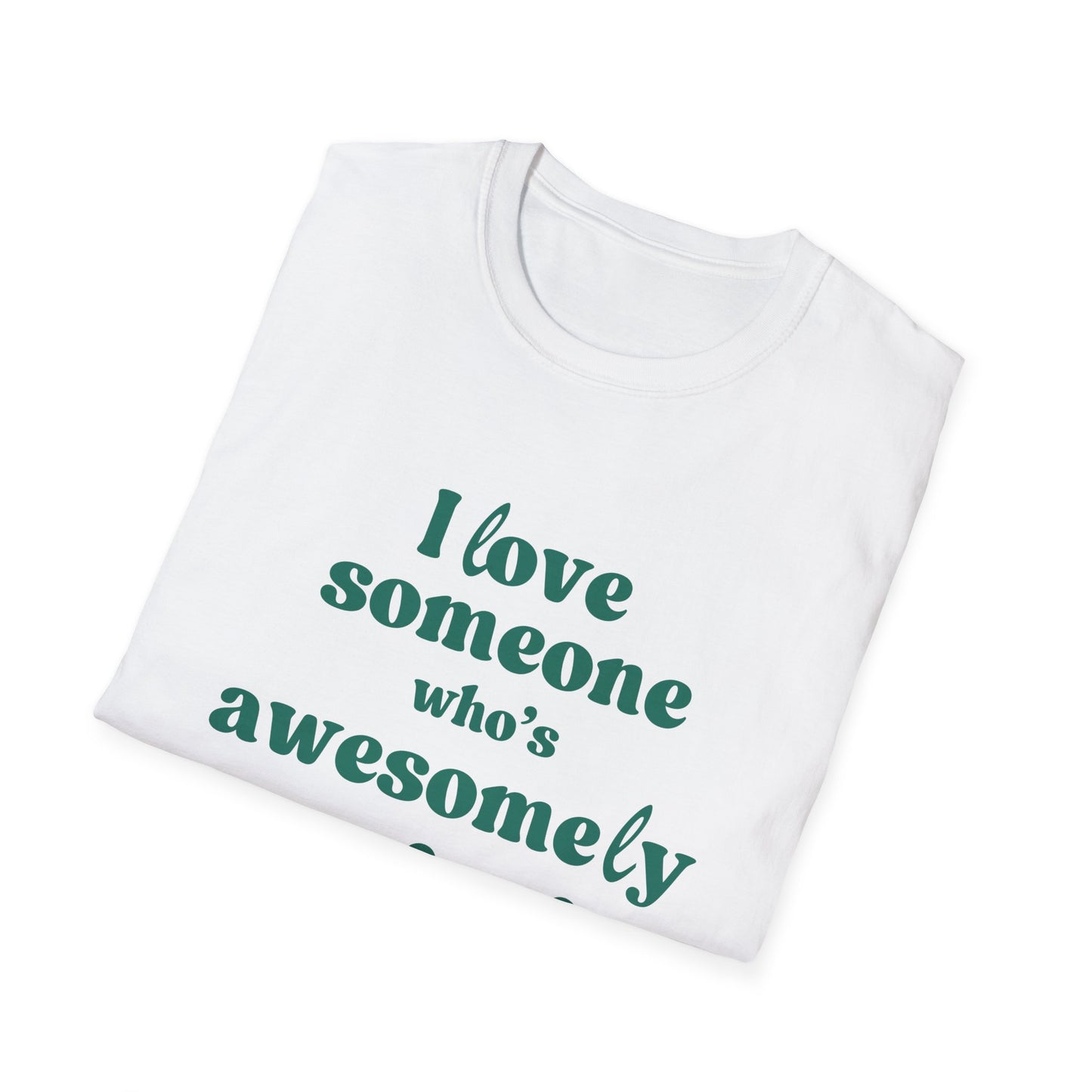 I Love Someone Who's Awesomely Autistic T-Shirt