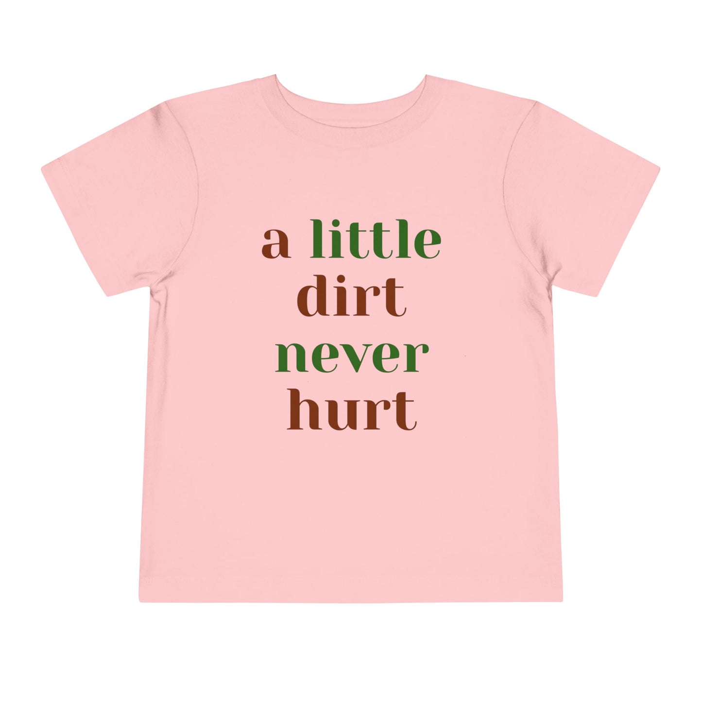 Toddler Short Sleeve Tee 'A Little Dirt Never Hurt'