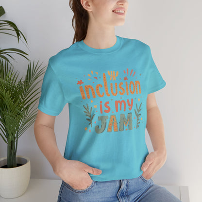 Inclusion Is My Jam T-Shirt