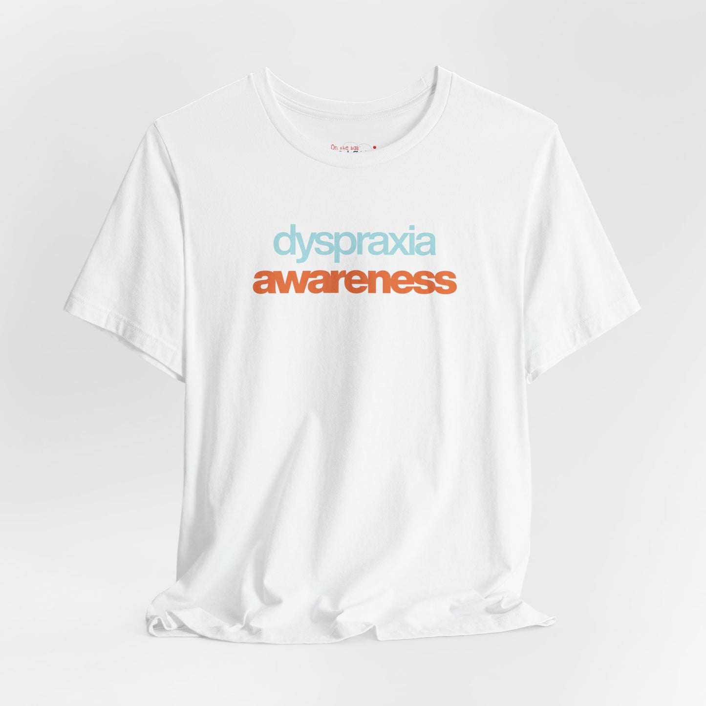 Dyspraxia Awareness Tee