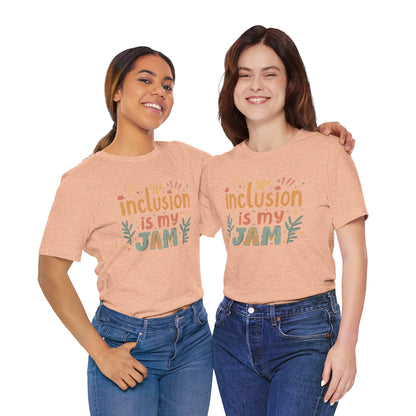 Inclusion Is My Jam T-Shirt