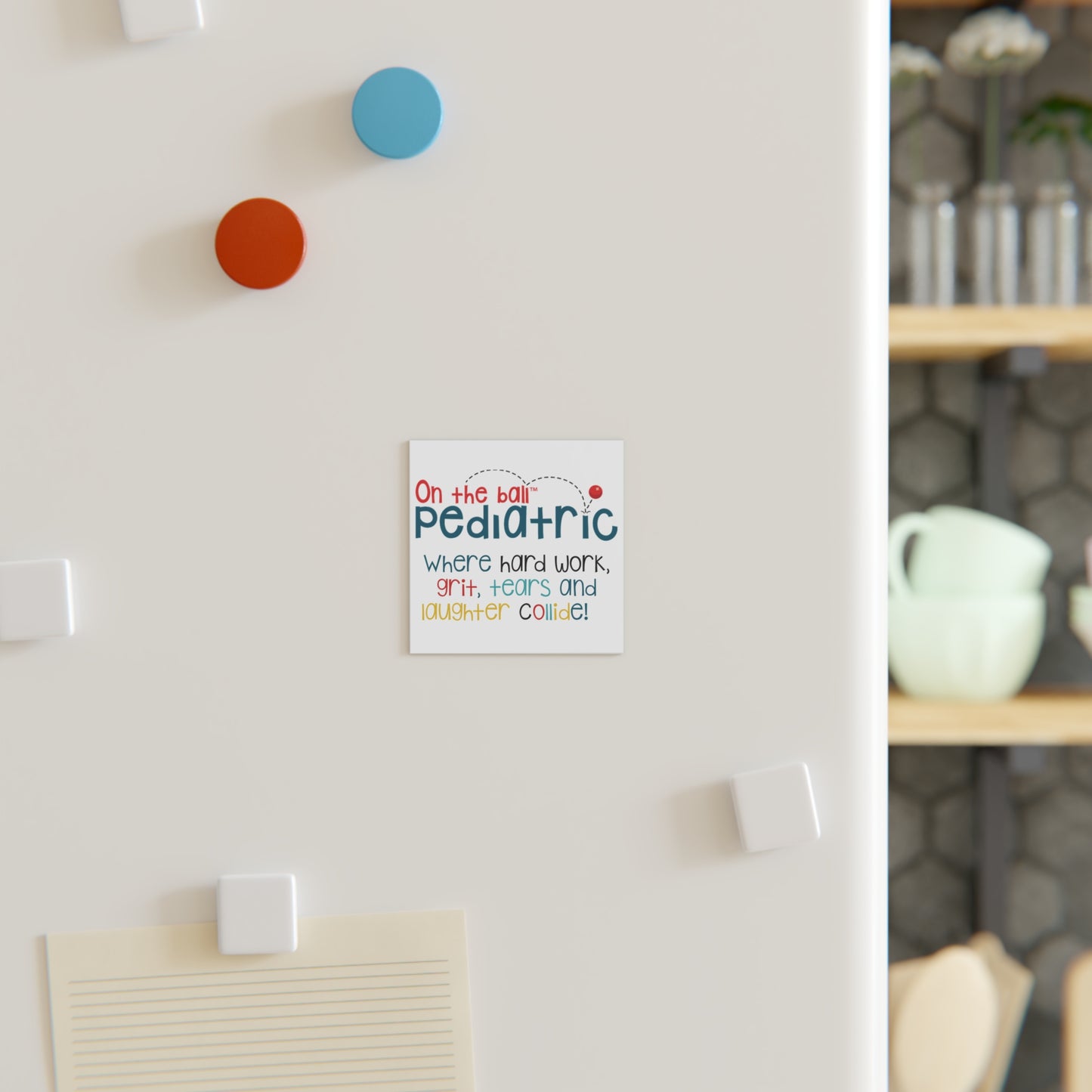 Square Magnet "On the Ball Pediatric" Where Hard Work, Grit, Tears and Laughter Collide