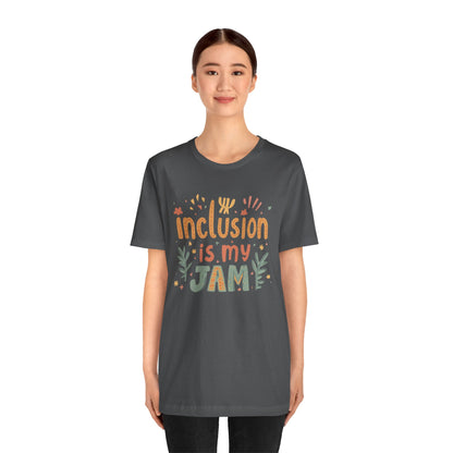Inclusion Is My Jam T-Shirt
