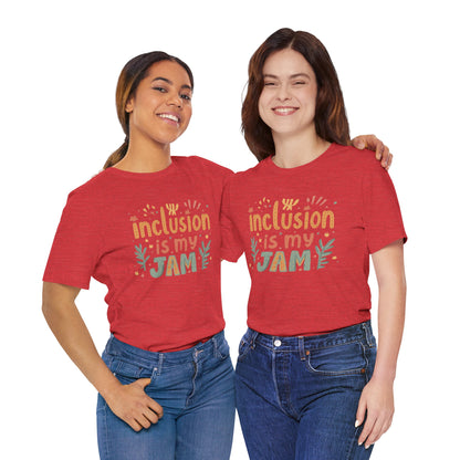 Inclusion Is My Jam T-Shirt