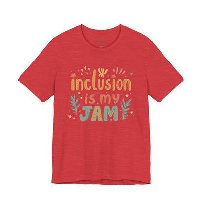 Inclusion Is My Jam T-Shirt