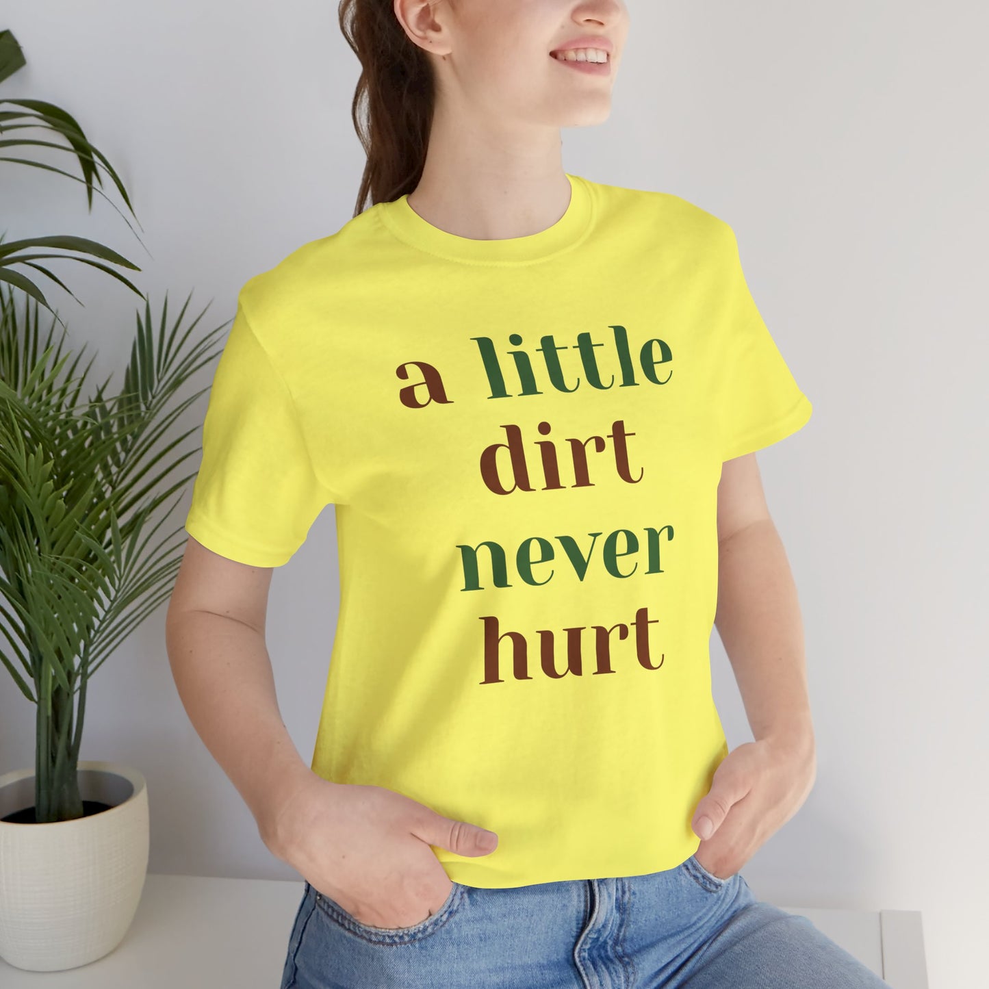 A Little Dirt Never Hurt Tee