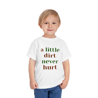 Toddler Short Sleeve Tee 'A Little Dirt Never Hurt'