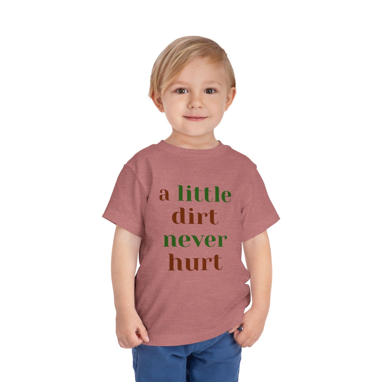 Toddler Short Sleeve Tee 'A Little Dirt Never Hurt'