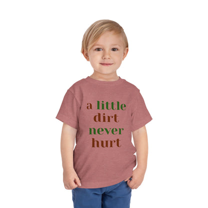 Toddler Short Sleeve Tee 'A Little Dirt Never Hurt'