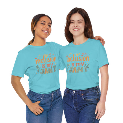 Inclusion Is My Jam T-Shirt