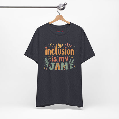 Inclusion Is My Jam T-Shirt