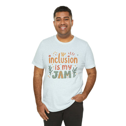 Inclusion Is My Jam T-Shirt