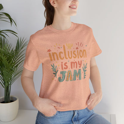 Inclusion Is My Jam T-Shirt