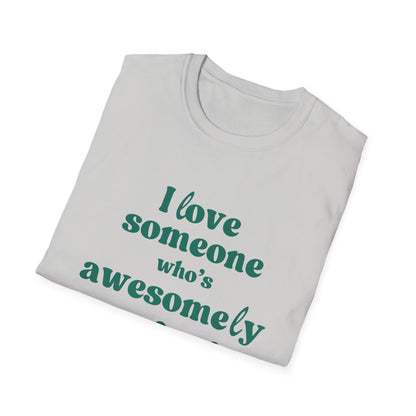 I Love Someone Who's Awesomely Autistic T-Shirt