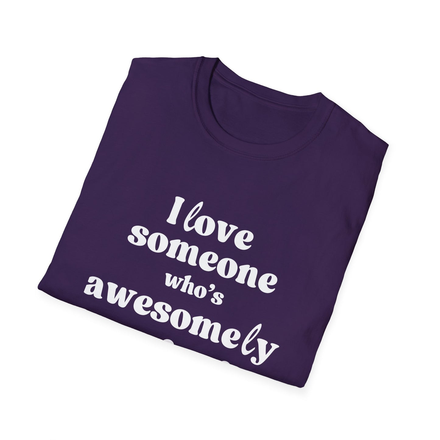 I Love Someone Who's Awesomely Autistic T-Shirt