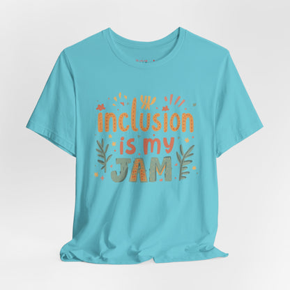 Inclusion Is My Jam T-Shirt