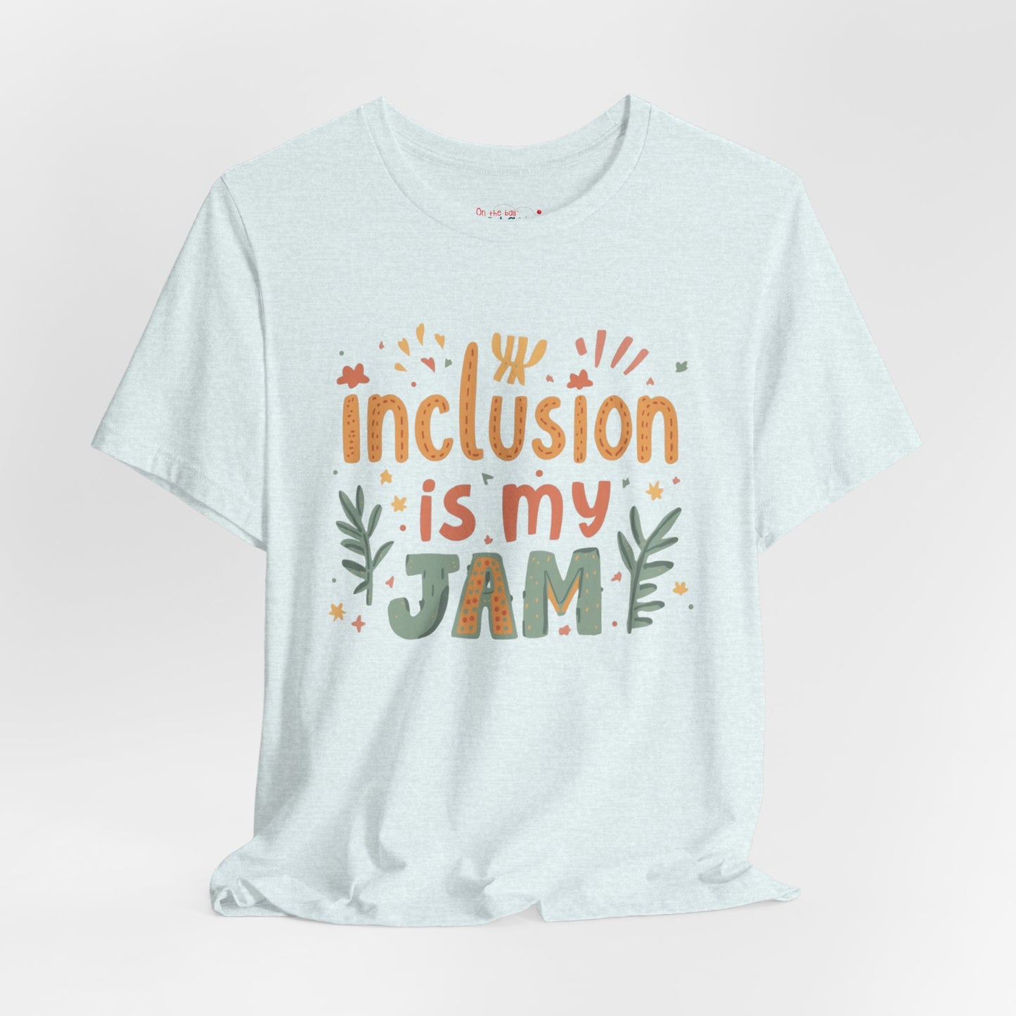 Inclusion Is My Jam T-Shirt
