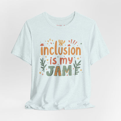 Inclusion Is My Jam T-Shirt