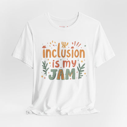 Inclusion Is My Jam T-Shirt