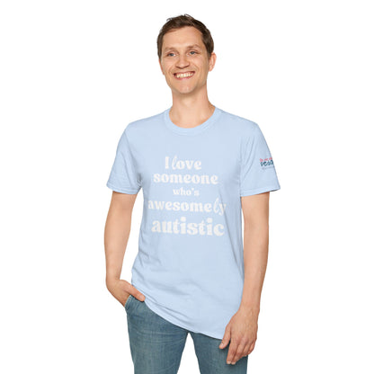 I Love Someone Who's Awesomely Autistic T-Shirt