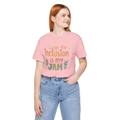 Inclusion Is My Jam T-Shirt