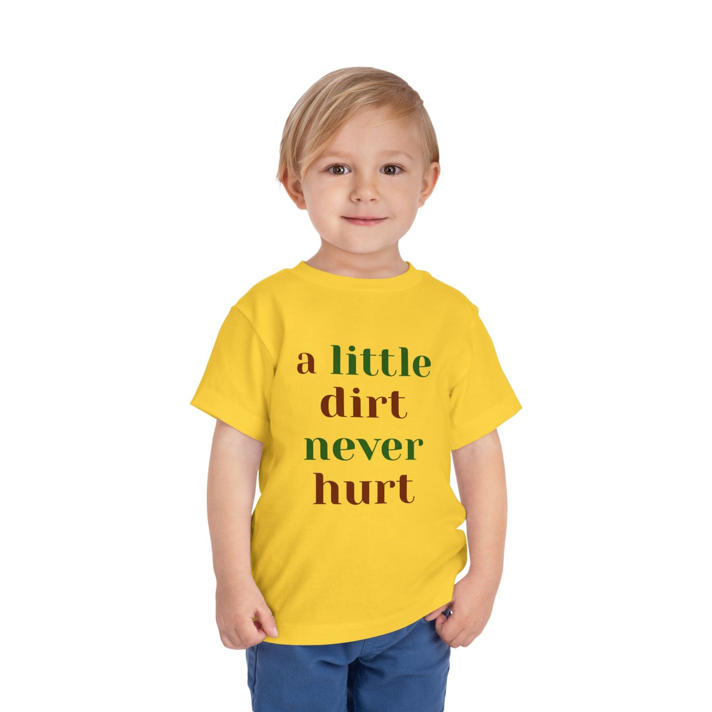Toddler Short Sleeve Tee 'A Little Dirt Never Hurt'
