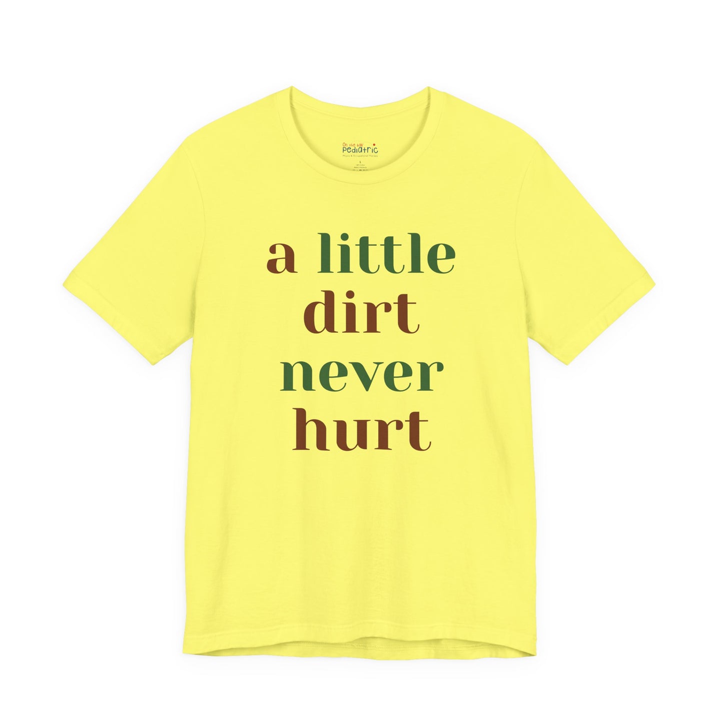 A Little Dirt Never Hurt Tee