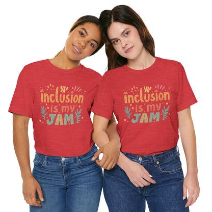 Inclusion Is My Jam T-Shirt