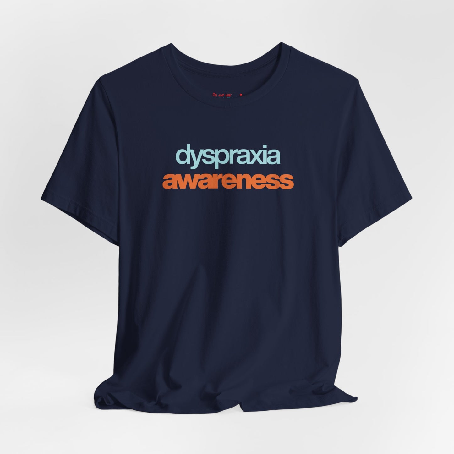 Dyspraxia Awareness Tee