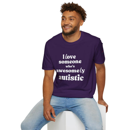 I Love Someone Who's Awesomely Autistic T-Shirt
