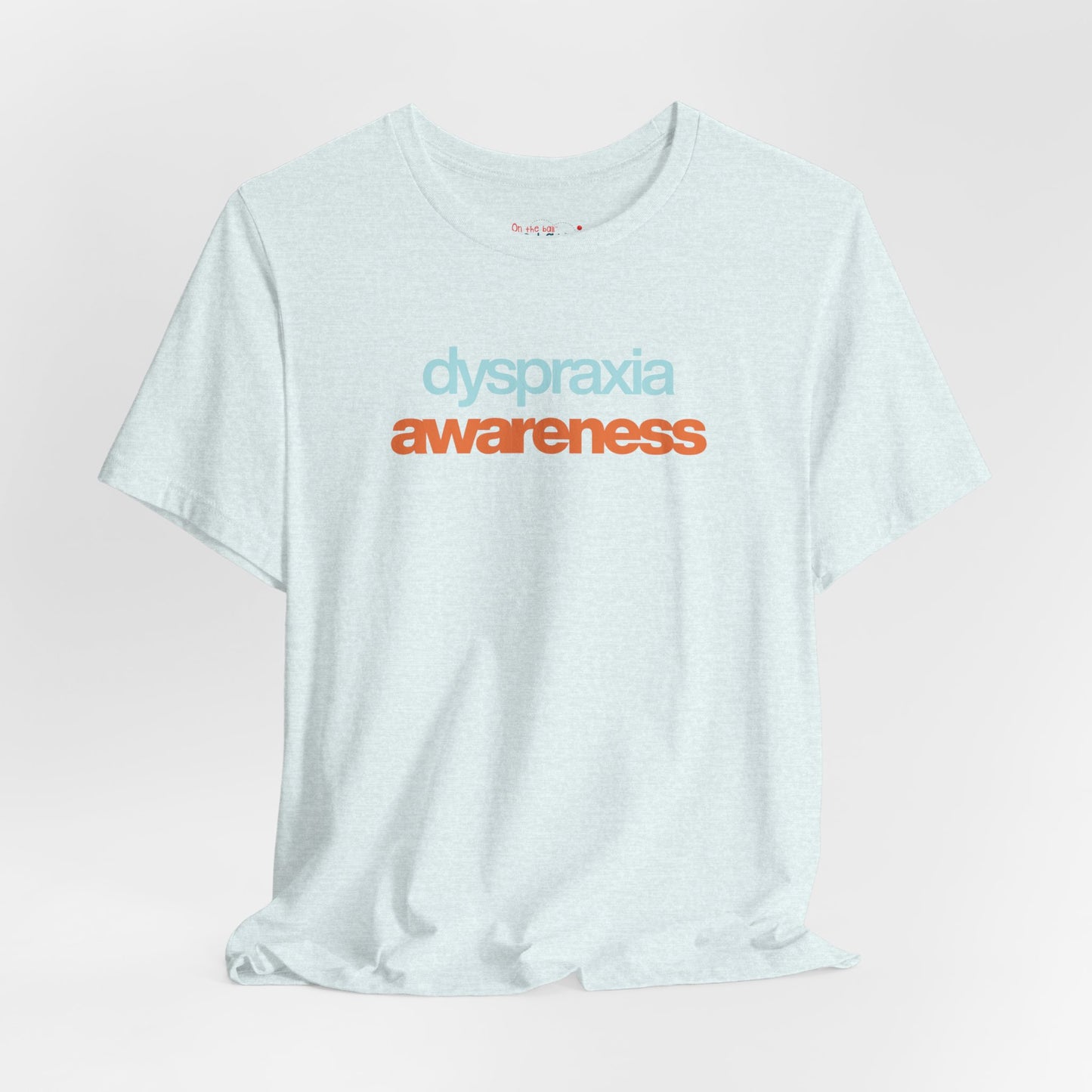 Dyspraxia Awareness Tee