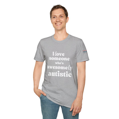 I Love Someone Who's Awesomely Autistic T-Shirt