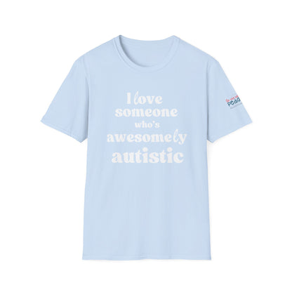 I Love Someone Who's Awesomely Autistic T-Shirt