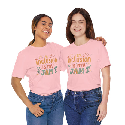 Inclusion Is My Jam T-Shirt