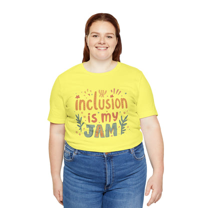 Inclusion Is My Jam T-Shirt