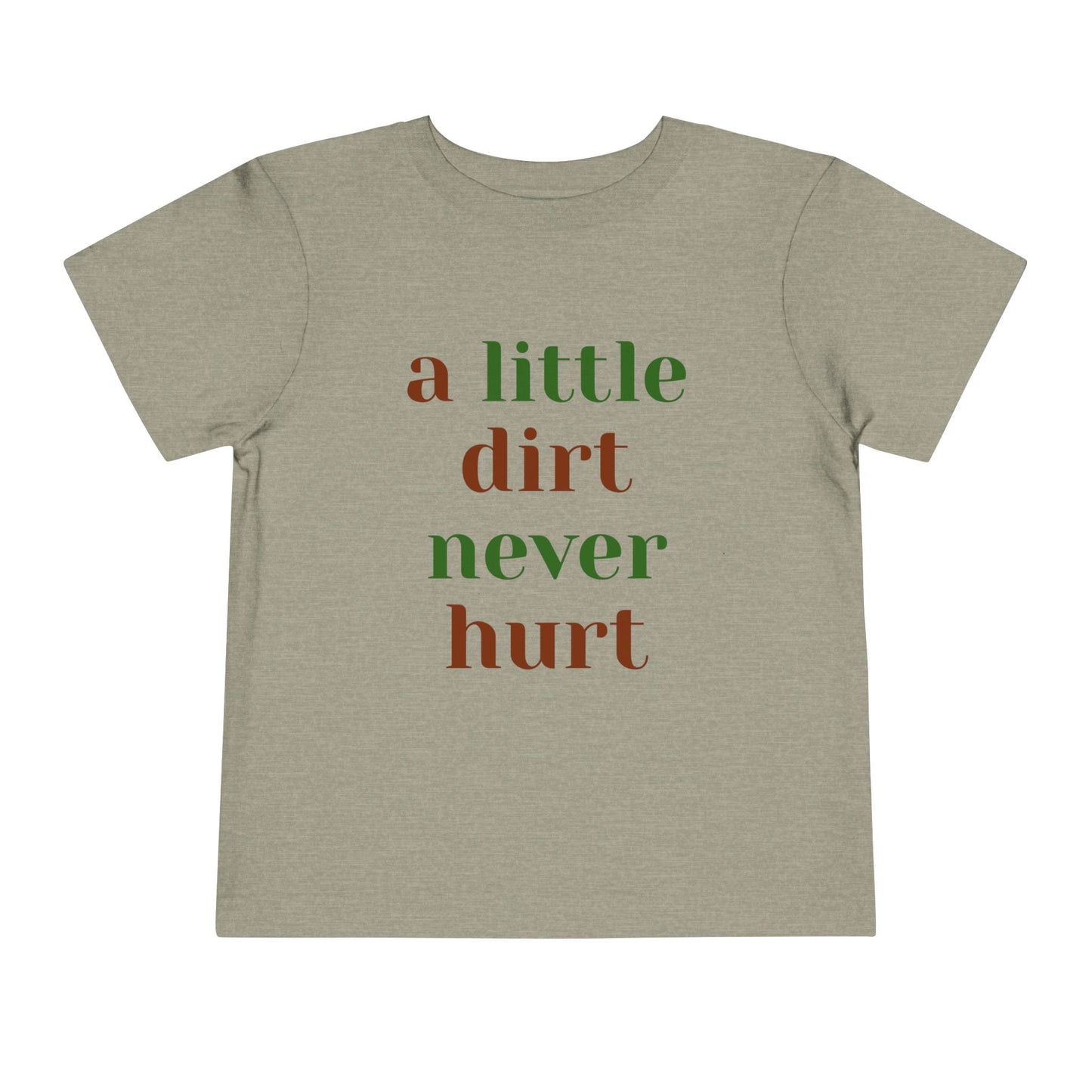 Toddler Short Sleeve Tee 'A Little Dirt Never Hurt'
