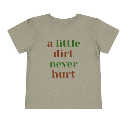 Toddler Short Sleeve Tee 'A Little Dirt Never Hurt'