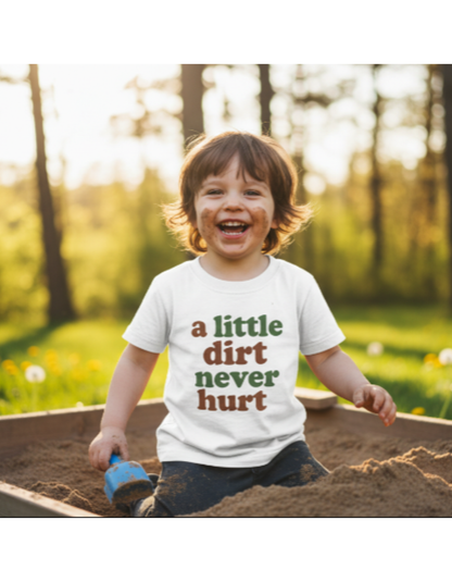 Toddler Short Sleeve Tee 'A Little Dirt Never Hurt'