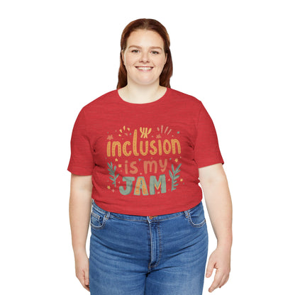 Inclusion Is My Jam T-Shirt