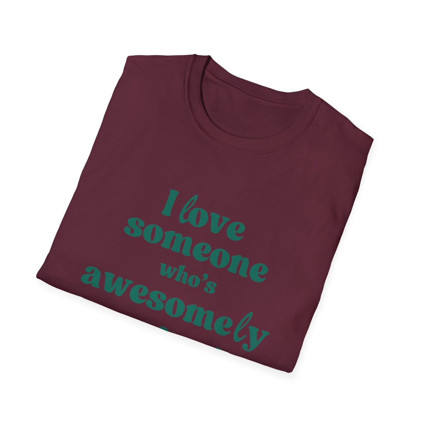 I Love Someone Who's Awesomely Autistic T-Shirt