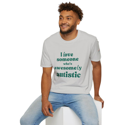 I Love Someone Who's Awesomely Autistic T-Shirt