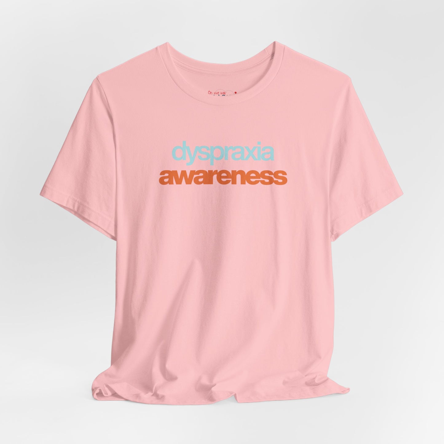 Dyspraxia Awareness Tee